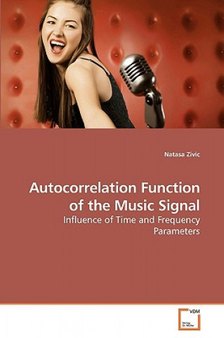 Könyv Autocorrelation Function of the Music Signal Natasa Zivic