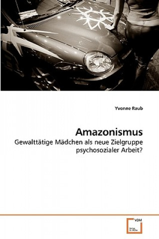 Knjiga Amazonismus Yvonne Raub