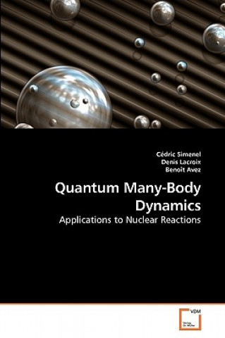 Kniha Quantum Many-Body Dynamics Cédric Simenel