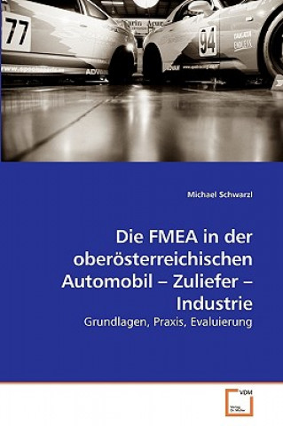Könyv FMEA in der oberoesterreichischen Automobil - Zuliefer - Industrie Michael Schwarzl