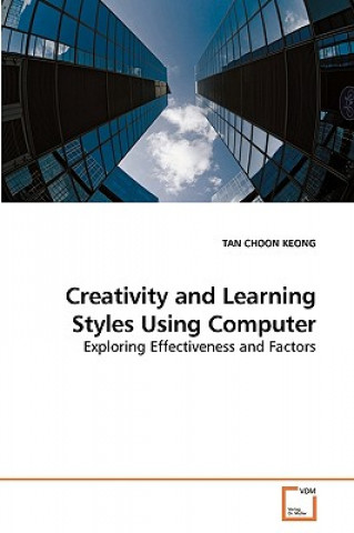 Kniha Creativity and Learning Styles Using Computer Tan Choon Keong