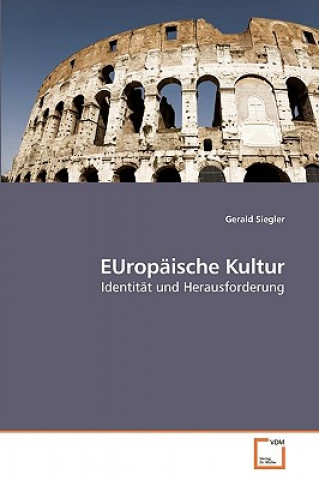 Kniha EUropaische Kultur Gerald Siegler