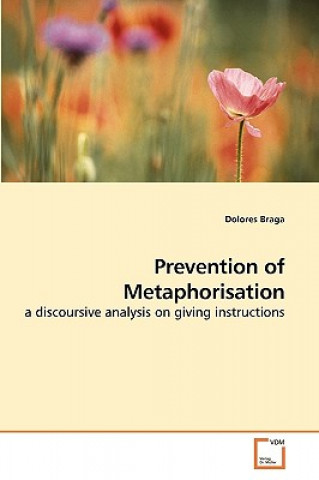 Könyv Prevention of Metaphorisation Dolores Braga