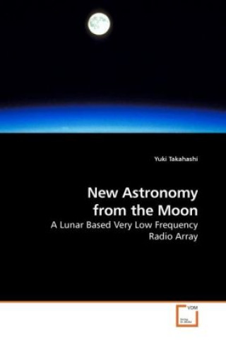 Kniha New Astronomy from the Moon Yuki Takahashi