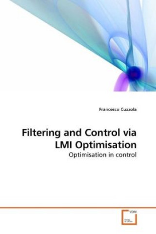 Kniha Filtering and Control via LMI Optimisation Francesco Cuzzola