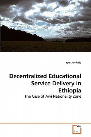 Carte Decentralized Educational Service Delivery in Ethiopia Taye Demissie