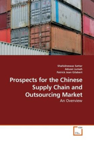 Kniha Prospects for the Chinese Supply Chain and Outsourcing Market Shahidnewaz Sattar