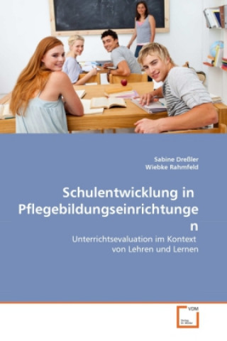 Könyv Schulentwicklung in Pflegebildungseinrichtungen Sabine Dreßler