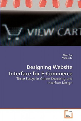Könyv Designing Website Interface for E-Commerce Shun Cai