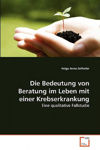 Knjiga Bedeutung von Beratung im Leben mit einer Krebserkrankung Helga Anna Zellhofer