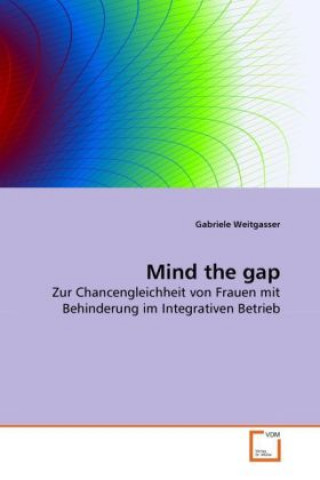 Knjiga Mind the gap Gabriele Weitgasser