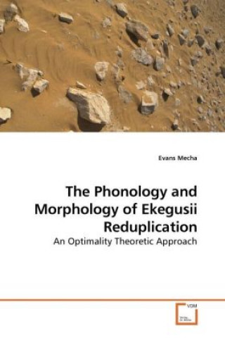 Книга The Phonology and Morphology of Ekegusii Reduplication Evans Mecha