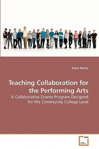 Könyv Teaching Collaboration for the Performing Arts Steve Retsky