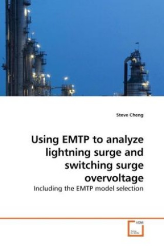 Könyv Using EMTP to analyze lightning surge and switching surge overvoltage Steve Cheng