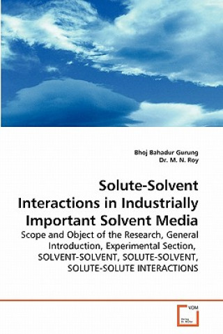 Kniha Solute-Solvent Interactions in Industrially Important Solvent Media Bhoj Bahadur Gurung