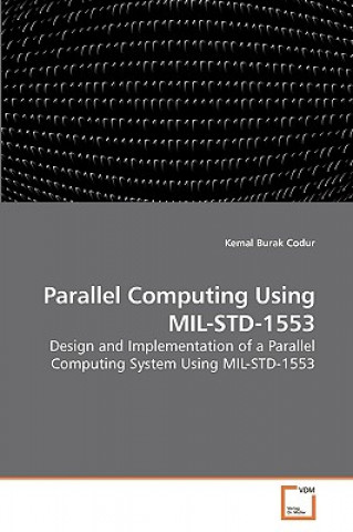 Knjiga Parallel Computing Using MIL-STD-1553 Kemal Burak Codur