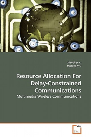 Книга Resource Allocation For Delay-Constrained Communications Xiaochen Li