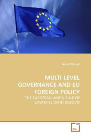 Buch MULTI-LEVEL GOVERNANCE AND EU FOREIGN POLICY Nenad Matejic