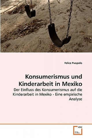 Livre Konsumerismus und Kinderarbeit in Mexiko Felice Puopolo