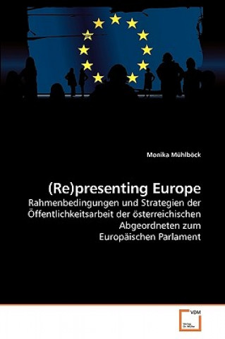 Könyv (Re)presenting Europe Monika Mühlböck