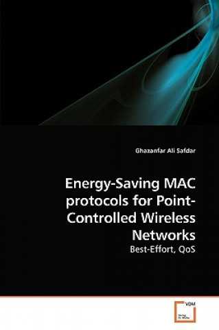 Knjiga Energy-Saving MAC protocols for Point-Controlled Wireless Networks Ghazanfar Ali Safdar