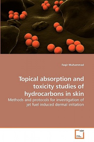 Kniha Topical absorption and toxicity studies of hydrocarbons in skin Faqir Muhammad