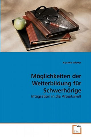 Kniha Moeglichkeiten der Weiterbildung fur Schwerhoerige Klaudia Wieder