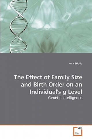 Książka Effect of Family Size and Birth Order on an Individual's g Level Ana Stiglic