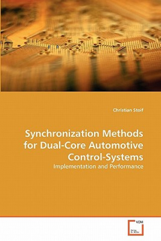 Carte Synchronization Methods for Dual-Core Automotive Control-Systems Christian Stoif