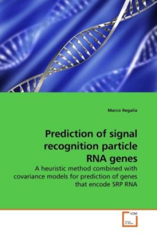 Kniha Prediction of signal recognition particle RNA genes Marco Regalia