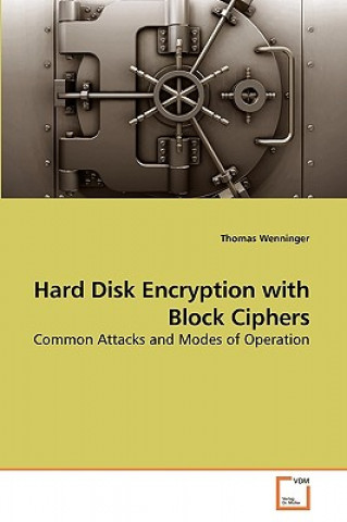 Knjiga Hard Disk Encryption with Block Ciphers Thomas Wenninger