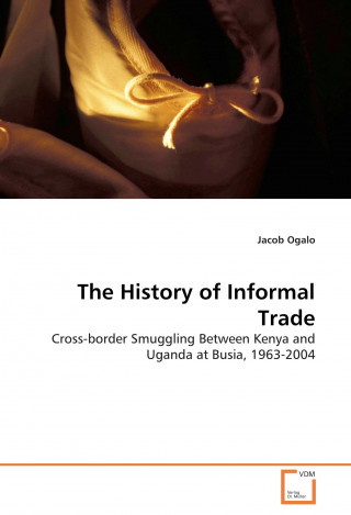 Kniha THE HISTORY OF INFORMAL TRADE Jacob Ogalo