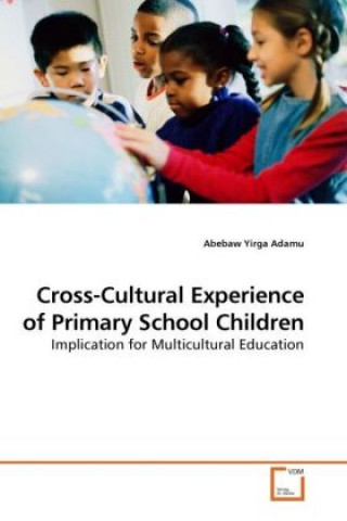 Book Cross-Cultural Experience of Primary School Children Abebaw Yirga Adamu
