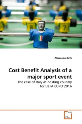 Knjiga Cost Benefit Analysis of a major sport event Alessandro Iotti