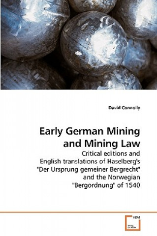 Kniha Early German Mining and Mining Law David Connolly