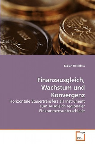 Kniha Finanzausgleich, Wachstum und Konvergenz Fabian Unterlass