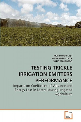 Книга Testing Trickle Irrigation Emitters Performance Muhammad Latif
