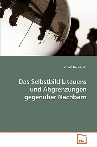 Buch Selbstbild Litauens und Abgrenzungen gegenuber Nachbarn Sonata Neumüller