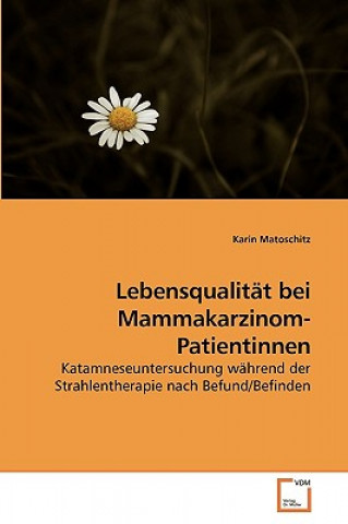 Könyv Lebensqualitat bei Mammakarzinom-Patientinnen Karin Matoschitz