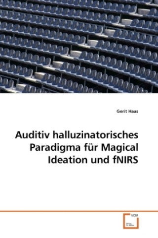 Kniha Auditiv halluzinatorisches Paradigma für Magical Ideation und fNIRS Gerit Haas