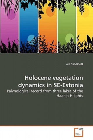 Könyv Holocene vegetation dynamics in SE-Estonia Eve Niinemets