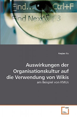 Könyv Auswirkungen der Organisationskultur auf die Verwendung von Wikis Keqiao Xu