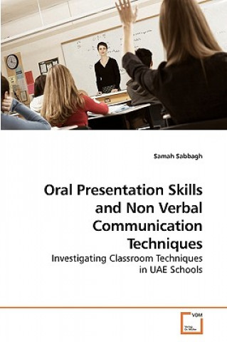 Buch Oral Presentation Skills and Non Verbal Communication Techniques Samah Sabbagh