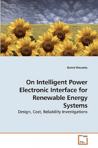 Carte On Intelligent Power Electronic Interface for Renewable Energy Systems Gamal Dousoky