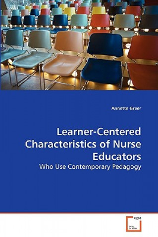 Kniha Learner-Centered Characteristics of Nurse Educators Annette Greer