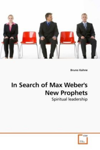 Kniha In Search of Max Weber's New Prophets Bruno Kahne