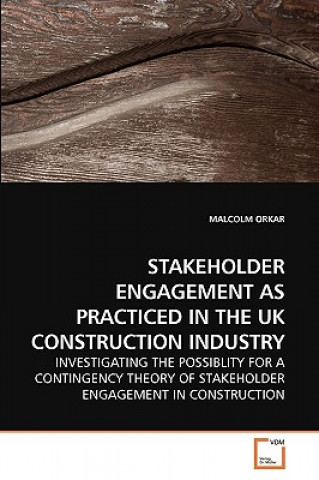 Buch Stakeholder Engagement as Practiced in the UK Construction Industry Malcolm Orkar