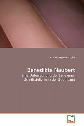Könyv Benedikte Naubert Claudia Hareter-Kroiss