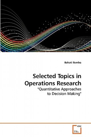 Könyv Selected Topics in Operations Research Bahati Ilembo