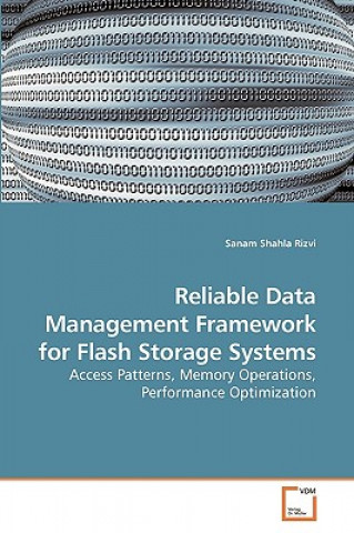 Knjiga Reliable Data Management Framework for Flash Storage Systems Sanam Shahla Rizvi
